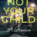 Not Your Child